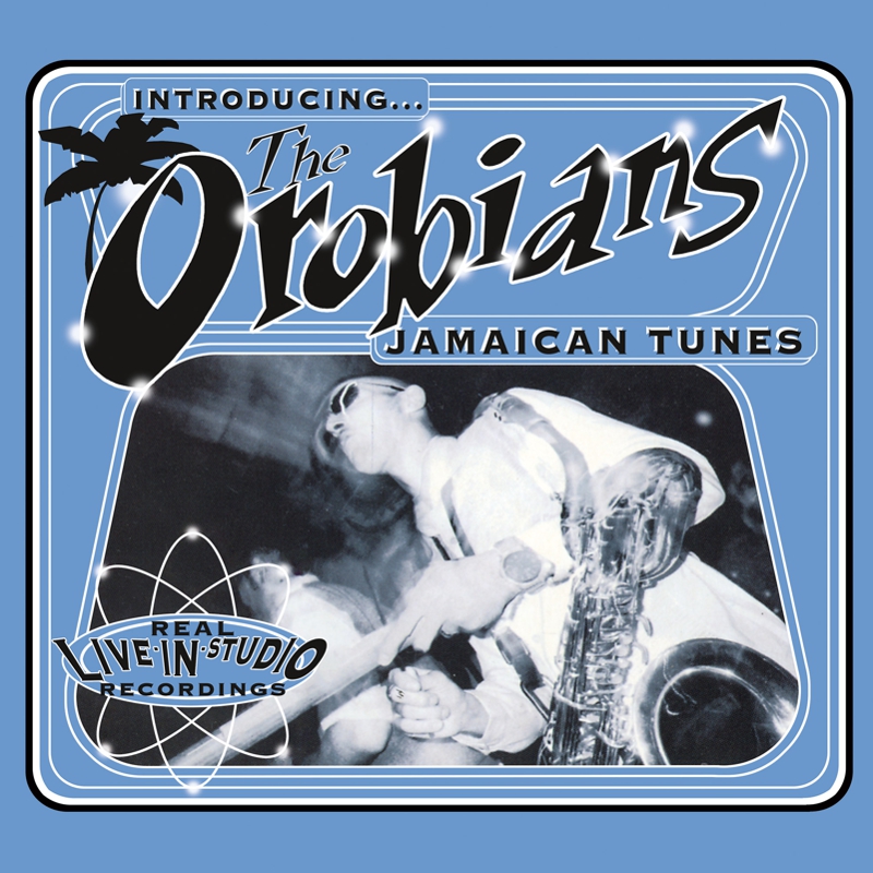 Introducing... The Orobians' Jamaican Tunes